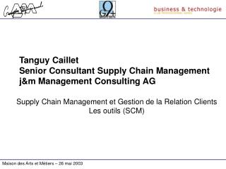 Tanguy Caillet Senior Consultant Supply Chain Management j&amp;m Management Consulting AG