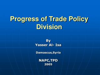 Progress of Trade Policy Division