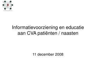 Informatievoorziening en educatie aan CVA patiënten / naasten
