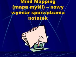 Mind Mapping (mapa myśli) – nowy wymiar sporządzania notatek