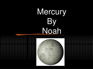 Mercury By Noah