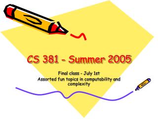 CS 381 - Summer 2005