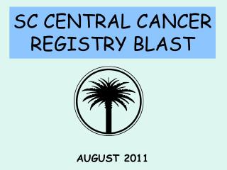 SC CENTRAL CANCER REGISTRY BLAST