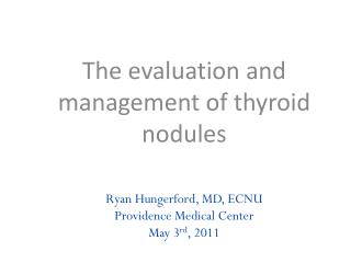Ryan Hungerford, MD, ECNU Providence Medical Center May 3 rd , 2011