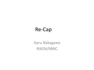 Re-Cap