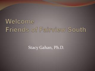 Welcome Friends of Fairview South