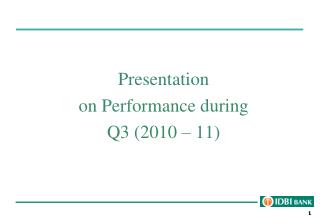 Presentation on Performance during Q3 (2010 – 11)