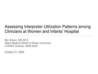 Assessing Interpreter Utilization Patterns among Clinicians at Women and Infants’ Hospital