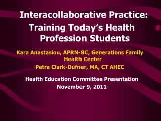 Interacollaborative Practice: Training Today’s Health Profession Students