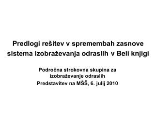 Predlogi rešitev v spremembah zasnove sistema izobraževanja odraslih v Beli knjigi