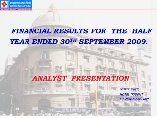 FINANCIAL RESULTS FOR THE HALF YEAR ENDED 30 TH SEPTEMBER 2009. ANALYST PRESENTATION