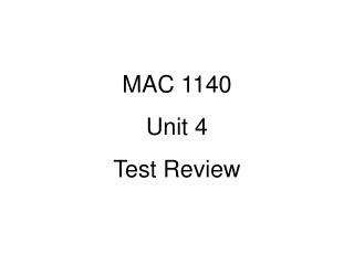 MAC 1140 Unit 4 Test Review