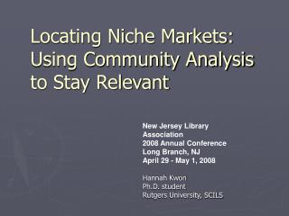 Locating Niche Markets: Using Community Analysis to Stay Relevant
