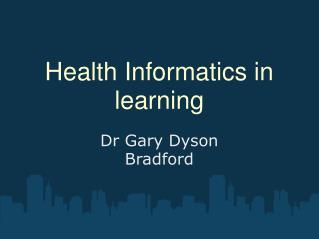 Health Informatics in learning