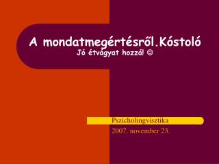 A mondatmegértésről.Kóstoló Jó étvágyat hozzá! 