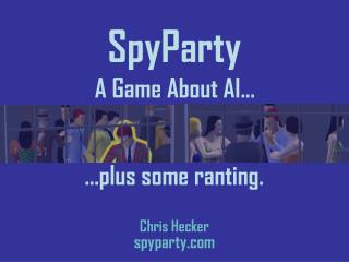 Chris Hecker spyparty