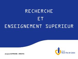 RECHERCHE ET ENSEIGNEMENT SUPERIEUR