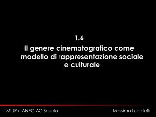 1.6 Il genere cinematografico come modello di rappresentazione sociale e culturale