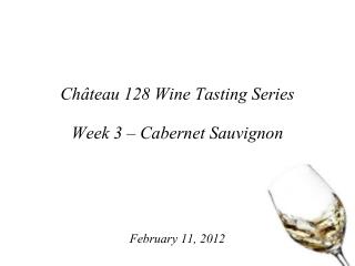 Château 128 Wine Tasting Series Week 3 – Cabernet Sauvignon