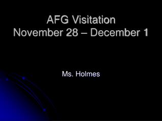 AFG Visitation November 28 – December 1