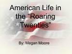 American Life in the Roaring Twenties