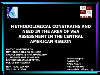 METHODOLOGICAL CONSTRAINS AND NEED IN THE AREA OF V&amp;A ASSESSMENT IN THE CENTRAL AMERICAN REGION