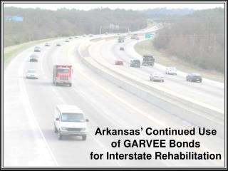 Arkansas’ Continued Use of GARVEE Bonds for Interstate Rehabilitation