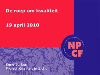 De roep om kwaliteit 19 april 2010