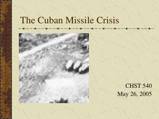 The Cuban Missile Crisis