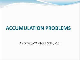 ACCUMULATION PROBLEMS