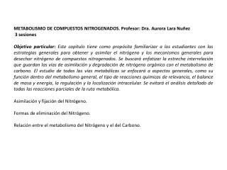 METABOLISMO DE COMPUESTOS NITROGENADOS. Profesor: Dra. Aurora Lara Nuñez 3 sesiones