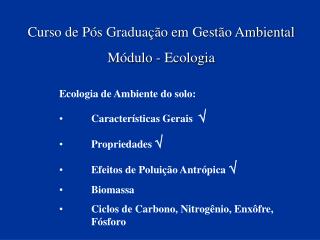 Curso de Pós Graduação em Gestão Ambiental Módulo - Ecologia