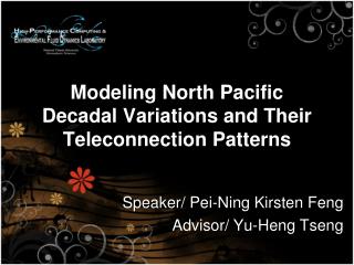 Modeling North Pacific Decadal Variations and Their Teleconnection Patterns