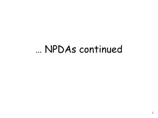 … NPDAs continued