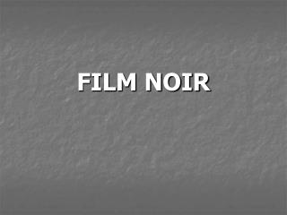FILM NOIR