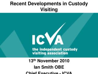 Recent Developments in Custody Visiting