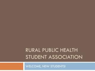 RURAL PUBLIC HEALTH STUDENT ASSOCIATION