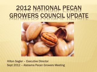 2012 National pecan growers council update