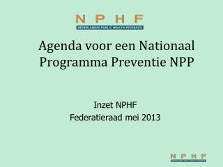 Inzet NPHF Federatieraad mei 2013