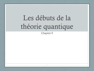 Les débuts de la théorie quantique