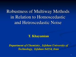 Robustness of Multiway Methods in Relation to Homoscedastic and Hetroscedastic Noise