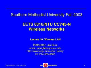 Southern Methodist University Fall 2003 EETS 8316/NTU CC745-N Wireless Networks