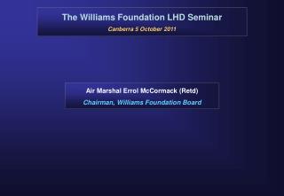 The Williams Foundation LHD Seminar