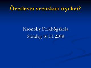 Överlever svenskan trycket?