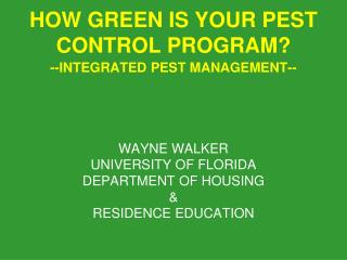 HOW GREEN IS YOUR PEST CONTROL PROGRAM?