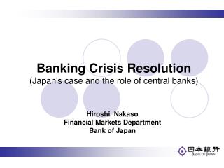 Hiroshi Nakaso Financial Markets Department Bank of Japan