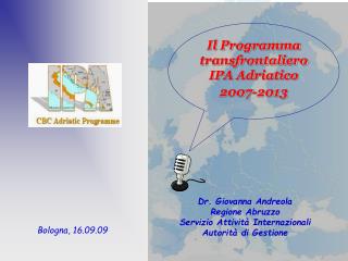 Dr. Giovanna Andreola Regione Abruzzo Servizio Attività Internazionali Autorità di Gestione