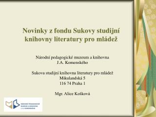 Novinky z fondu Sukov y studijní knihovny literatury pro mládež