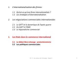 1.	 L ’ internationalisation des firmes 1.1	Qu ’ est-ce qu ’ une firme internationalisée ?
