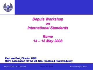 Depuis Workshop on International Standards Rome 14 – 15 May 2008